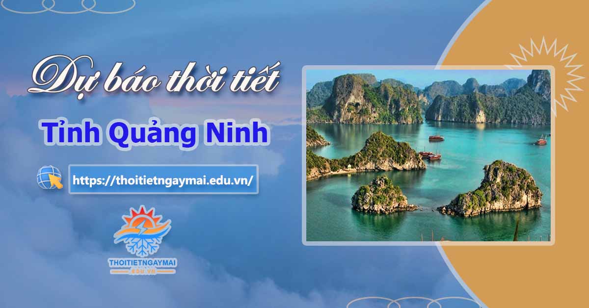 Dự báo thời tiết Quảng Ninh