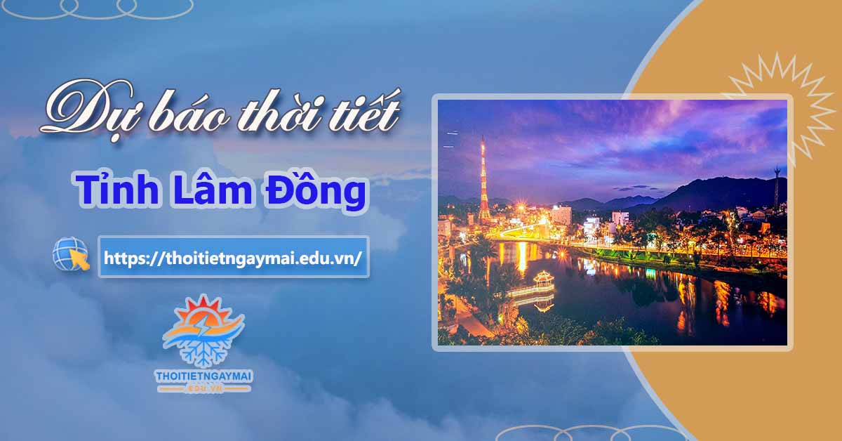Thời tiết Lâm Đồng 